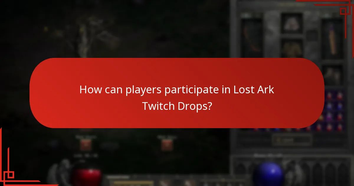 How can players participate in Lost Ark Twitch Drops?
