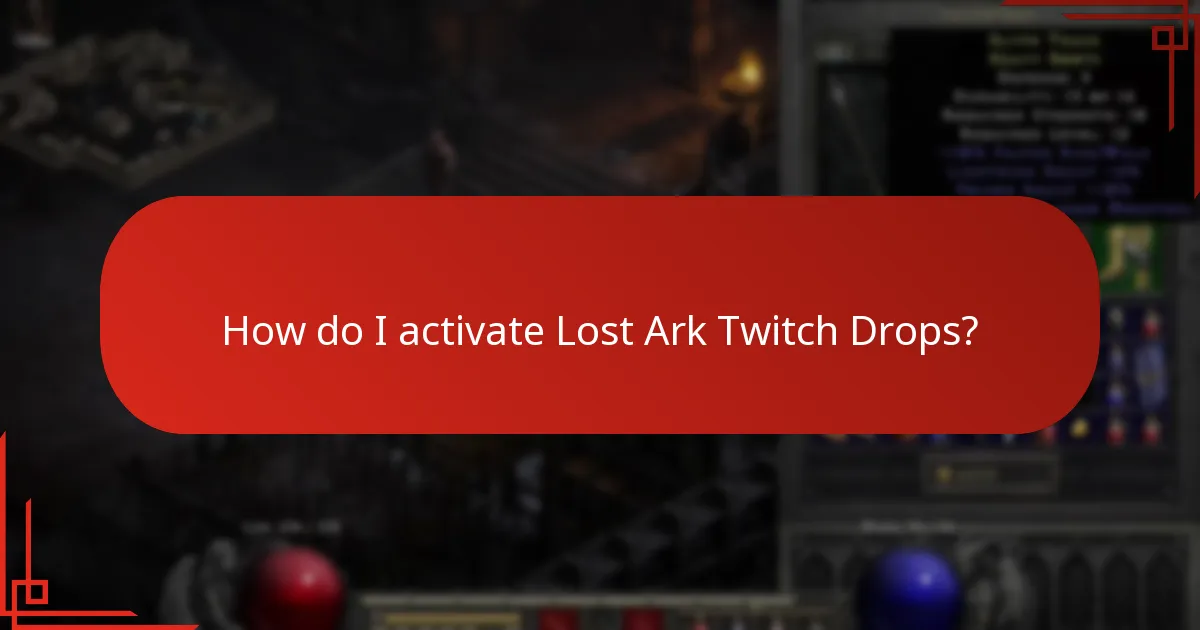 How do I activate Lost Ark Twitch Drops?