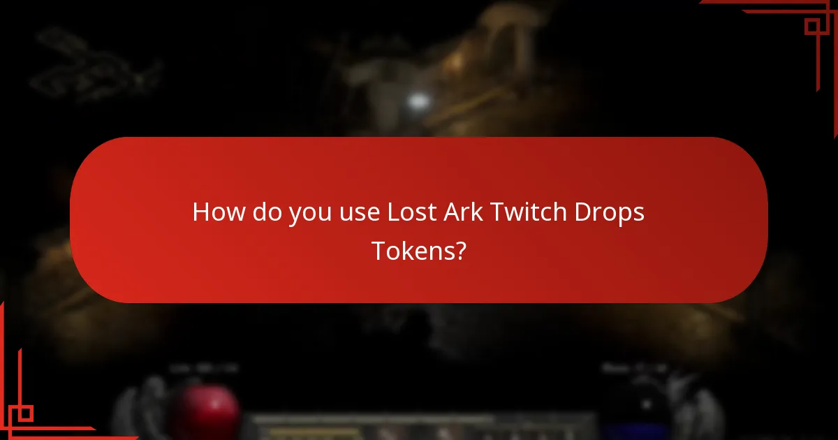 How do you use Lost Ark Twitch Drops Tokens?