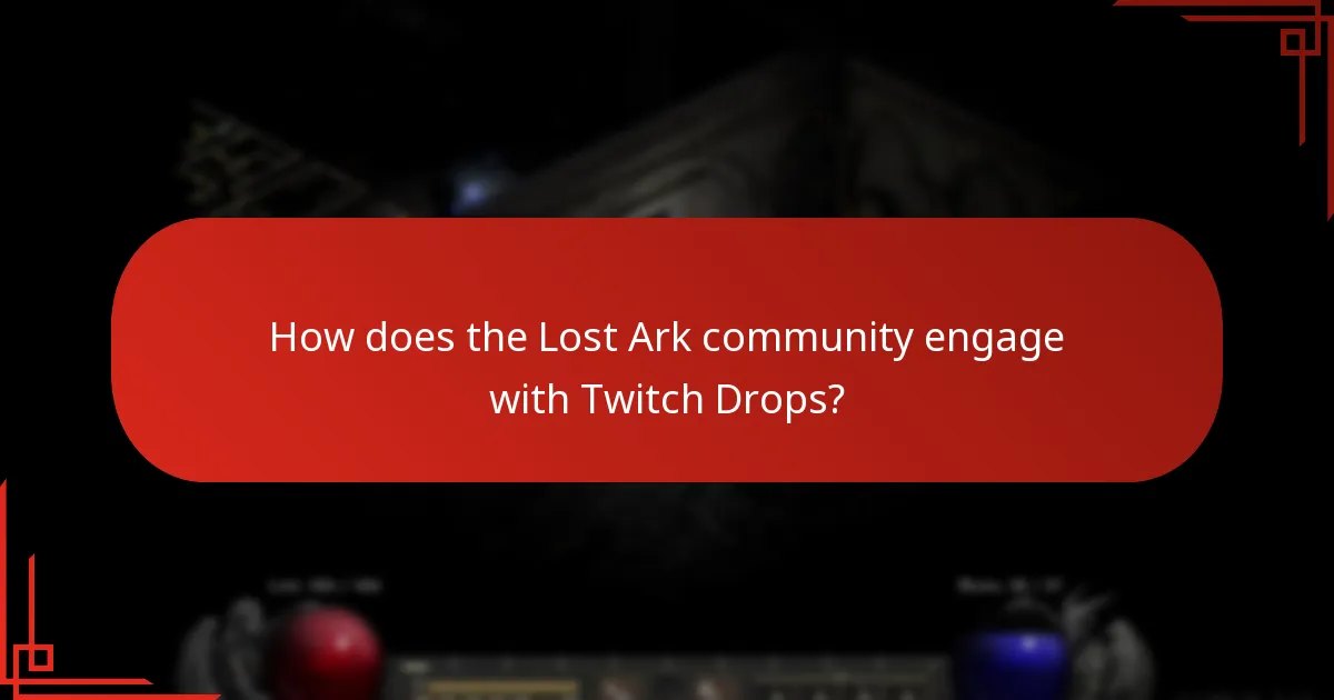 How does the Lost Ark community engage with Twitch Drops?