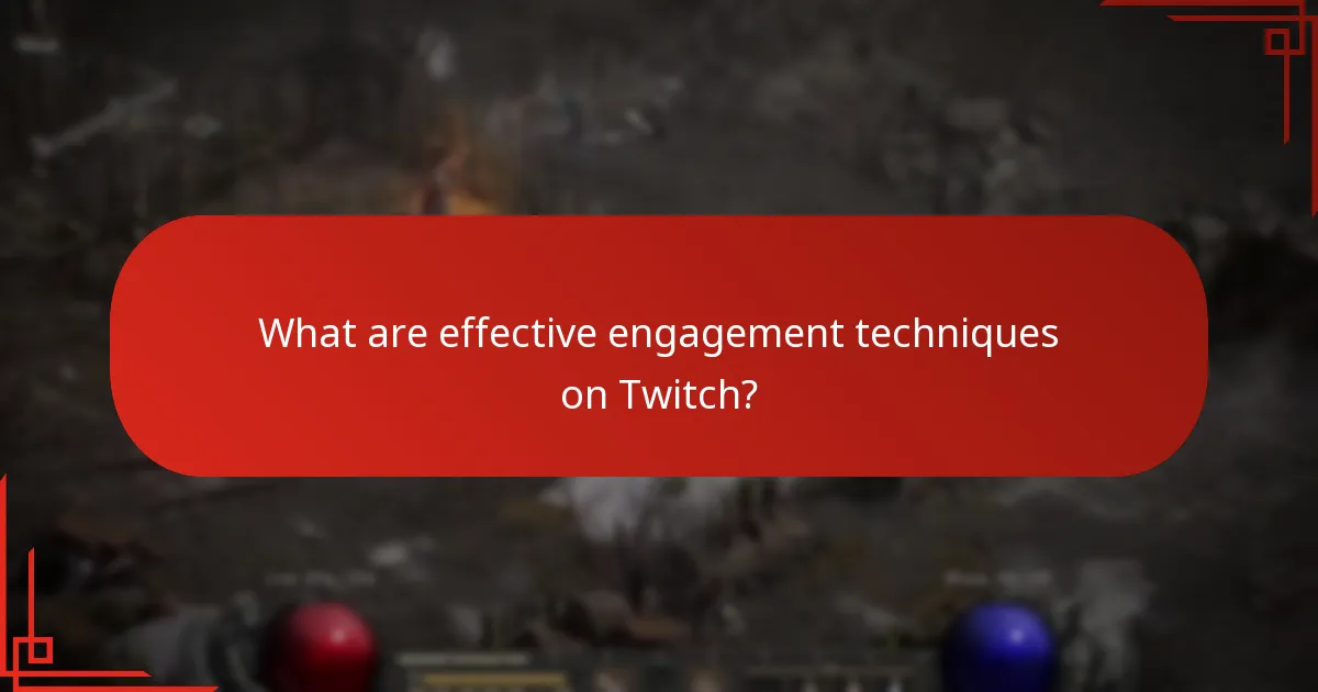 What are effective engagement techniques on Twitch?